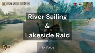 Beautiful River Sailing amp Lakeside Raid no voice valhiem [upl. by Anom]