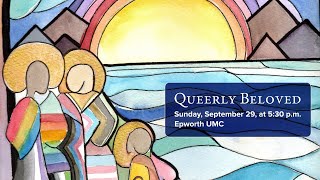 Queerly Beloved September 29 2024 530pm at Epworth UMC [upl. by Fidelia]