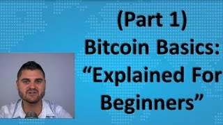 Bitcoin Basics Part 1  quotExplained For Beginnersquot [upl. by Lleinad]