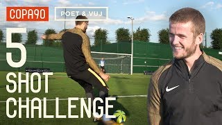 5 Shot Challenge With Eric Dier ft Poet and Vuj [upl. by Mufinella823]