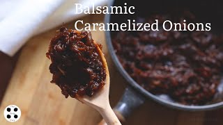 Balsamic Caramelized onions  Caramelized Onions with Balsamic vinegar  The Soup Story [upl. by Okimat]