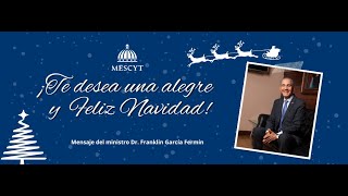 Mensaje Navidad 2024 Dr Franklin García Fermín ministro Mescyt 1 Diciembre 2024 [upl. by Almallah]