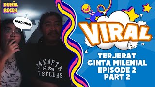 TERJERAT CINTA MILENIAL EPISODE 2 PART 2 [upl. by Aslehc]