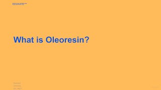 What is Oleoresin [upl. by Giustina989]