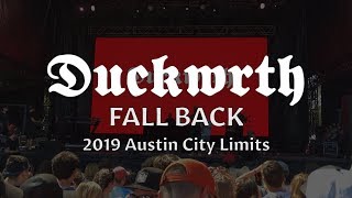 DUCKWRTH  FALL BACK  2019 Austin City Limits [upl. by Dlonra]