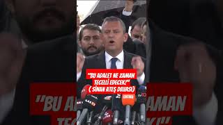 CHP Genel Başkanı Özgür Özel Sinan Ateş davası sonrası Bu Adalet ne zaman tecelli edecek [upl. by Dopp]