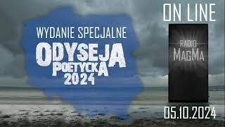 051024r Odyseja Poetycka 2024 WYDANIE SPECJALNE w Radio MagMa [upl. by Halyhs]