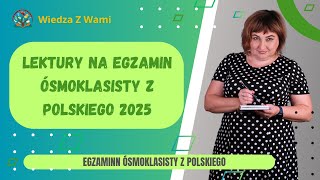 Lektury na egzamin ósmoklasisty z polskiego 2025 [upl. by Ashbaugh]