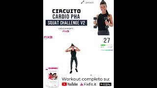 Esercizi Per Dimagrire e Tonificare Cardio PHA Squat Challenge V2 anteprima [upl. by Suivart]