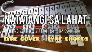 NATATANGI SA LAHAT  TAGALOG WORSHIP SONG  LYRE COVER  LYRE CHORDS 2024  SIMPLE LYRE CHORDS [upl. by Airekal699]