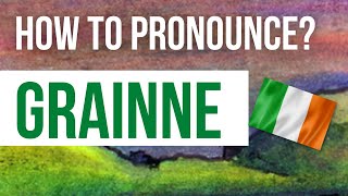 How to Pronounce Grainne  Listen to the correct Irish pronunciation amp meaning of the name Grainne [upl. by Rimidalb]