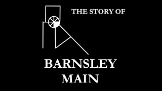 The Story of Barnsley Main [upl. by Edita]