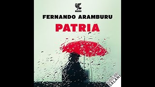 PATRIA  AUDIOLIBRO DE FERNANDO ARANBURU [upl. by Ayotahc325]