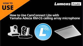 UseAV How to Use CamConnect Lite with Yamaha Adecia RMCG  Lumens ProAV [upl. by Ayor802]