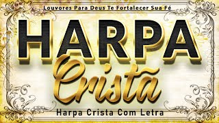 Harpa Cristã Com Letra 🙏 Hinos Que Trazem Paz No Lar  Louvores da Harpa Cristã [upl. by Fanny]