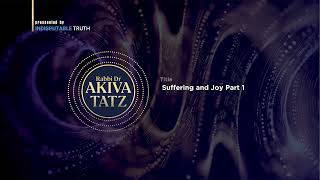 Rabbi Akiva Tatz Suffering and Joy Part 1 [upl. by Octavius252]