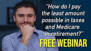 How To Lower Taxes amp Medicare Premiums In Retirement  Free Webinar  Peak Retirement Planning [upl. by Ulphia192]