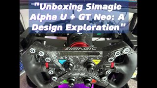 Simagic Alpha U  GT Neo Unboxing amp Comparison [upl. by Latsyek]