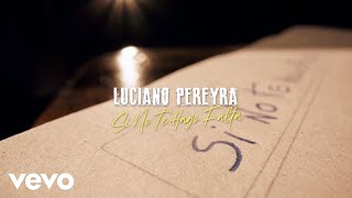 Luciano Pereyra  Si No Te Hago Falta [upl. by Katharyn871]