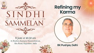 Sindhi Sammelan 08  Refining my Karma  BK Pushpa Delhi  Brahma Kumaris  8 June at 1030 am [upl. by Humbert]