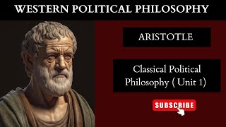 Aristotle Classical political philosophy Western Political Philosophy Detailed explanation [upl. by Eninnej]