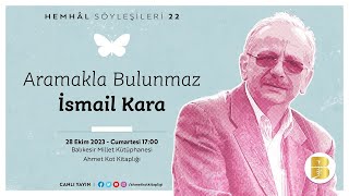 Hemhâl Söyleşileri 22 Aramakla Bulunmaz İsmail Kara [upl. by Wind464]