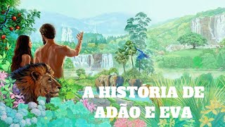 A História de Adão e Eva o Início da Humanidade [upl. by Erapsag]