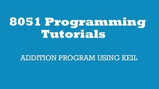 8051 Addition program Using keil [upl. by Anircam271]