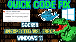 Quick Code Fix Ep3 Docker Unexpected WSL Error on Windows Docker Windows windows11 [upl. by Judie]