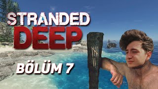 STRANDED DEEP  BÖLÜM 7 UZUN SERİ [upl. by Sordnaxela]