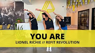 You Are  lionelrichie  Dance Fitness Choreography  REFITREV [upl. by Andryc]