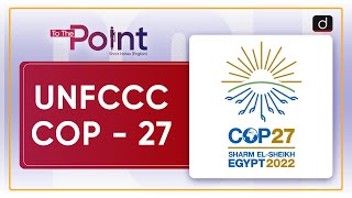 UNFCCC COP 27  To The Point  Drishti IAS English [upl. by Selohcin]