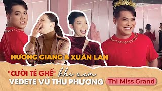 HÆ¯Æ NG GIANG  XUÃ‚N LAN quotCÆ¯á»œI TÃ‰ GHáº¾quot KHI XEM VEDETTE VÅ¨ THU PHÆ¯Æ NG THI MISS GRAND [upl. by Einapets]