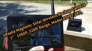 eRapta Magnetic Solar Wireless Backup Camera 7” 1080P 328ft Range Model ATYX7  X7 Full Review [upl. by Ynnot598]