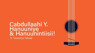 Cabdillaahi Yuusuf Hanuuniye amp Hanuunintiisii [upl. by Jorey]