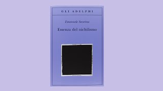 Guida a Severino Essenza del nichilismo [upl. by Eartnoed]