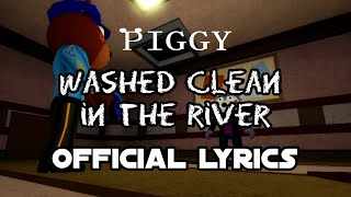 quotWashed Clean in The Riverquot lyrics video  Piggy book 2 chapter heist OST [upl. by Micco]