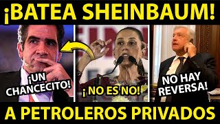 ¡LOS BATEA CLAUDIA SHEINBAUM NIEGA A PRIVADOS [upl. by Riada]