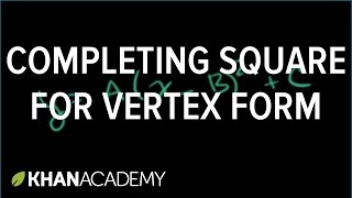 Completing the square for vertex form  Quadratic equations  Algebra I  Khan Academy [upl. by Llien639]