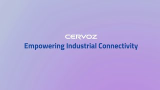 Empowering Industrial Connectivity with Cervoz [upl. by Eigna765]