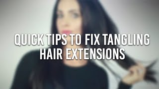 Quick Tips to Fix Tangling Hair Extensions  easihair pro [upl. by Rennie639]