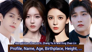 Wang Yi Lun Zhao Lu Si Zhang Yu Xi and Xing Zhao Lin  Profile Name Age Birthplace Height [upl. by Kcirdnekal]