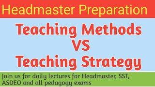 Difference between teaching method and teaching strategy for headmaster what is teaching strategy [upl. by Higgs]