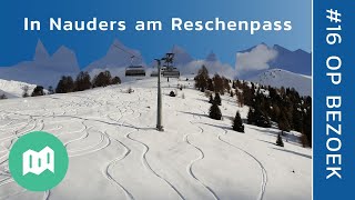 In het skigebied van Nauders am Reschenpass  Op bezoek 16 [upl. by Cirle]