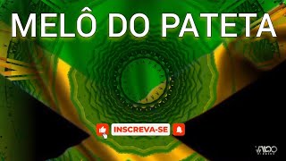 MELÔ DO PATETA  vamos curtir 👍 [upl. by Nauqit]