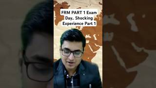 FRM exam Day Shocking experience PART 1 frm frmpart1 cfa interview upsc news podcast [upl. by Ahsonek182]