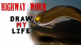 Highway Worm  Draw My Life [upl. by Harland287]