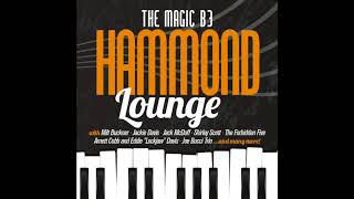 Hammond Lounge  The Magic B3 MiniMix [upl. by Ennaej]