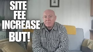 Caravan Site Fee Increase But A Bonus Caravan Life UK [upl. by Nrek425]