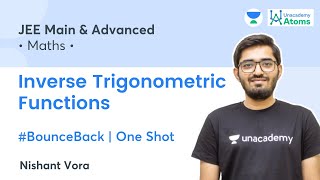 Inverse Trigonometric Functions  One Shot  BounceBack Series  Unacademy Atoms  Nishant Vora [upl. by Lenoj]